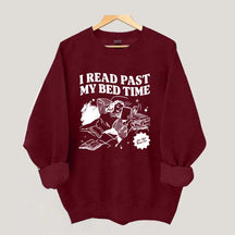 I Read Past My Bed Time Sweatshirt