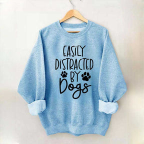 Easily Distracted By Dogs Sweatshirt