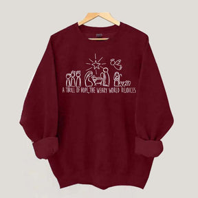 A Thrill Of Hope The Weary World Rejoices Religous Sweatshirt