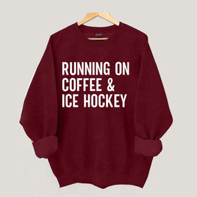 Running On Coffee and Ice Hockey Sweatshirt