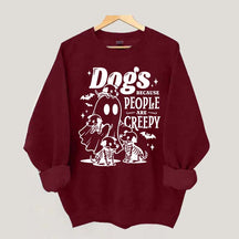 Dogs Because People Are Creepy Mom Sweatshirt