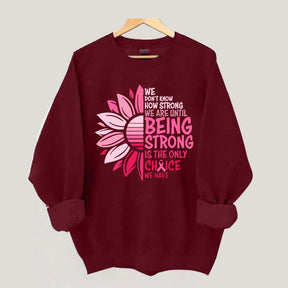 We Don't Know How Strong Sweatshirt