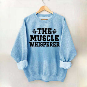 The Muscle Whisperer Sweatshirt