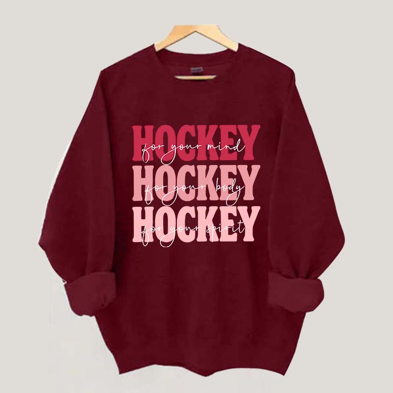 Hockey For Your Mind Motivational Sweatshirt