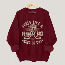 Feels Like A Penalty Box Kind of Day Players Sweatshirt