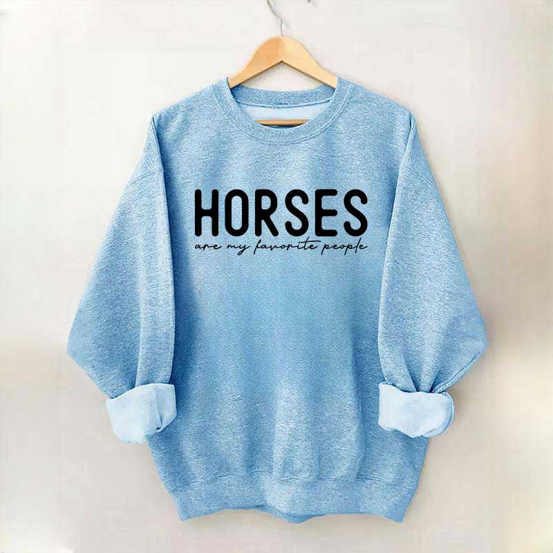 Horses Are My Favorite People Sweatshirt