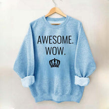 Awesome Wow Funny King George Sweatshirt