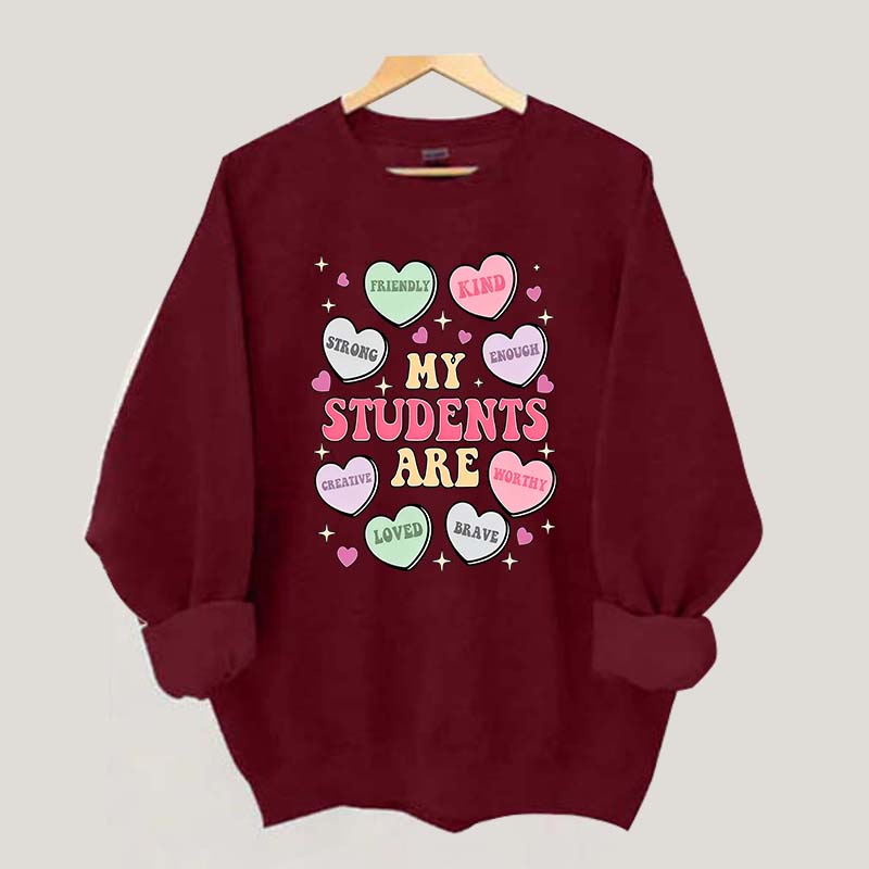 My Students Are My Valentines Sweatshirt
