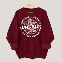 Some Things Are Better Left Unsaid Sarcastic Skeleton Sweatshirt