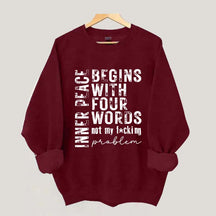 Inner Peace Begins With Four Words Sweatshirt