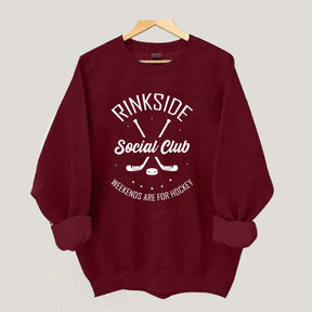 Rinkside Social Club Weekends Are For Hockey Sweatshirt