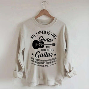 All I Need This Guitar Sweatshirt