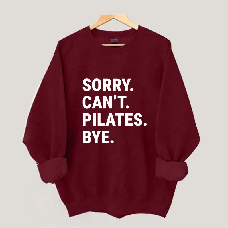 Sorry Can't Pilates Bye Minimalist Sweatshirt