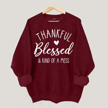 Thankful Blessed & Kind of A Mess Casual Sweatshirt