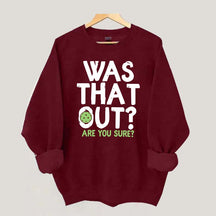 Pickleball Was That Out Sweatshirt