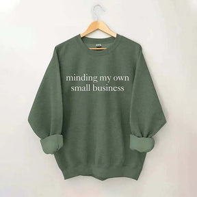 Minding My Own Small Business Cute Sweatshirt