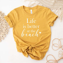 Life Is Better At The Beach T-Shirt