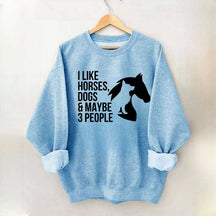 I Like Horses Dogs And Maybe 3 People Farmer Sweatshirt