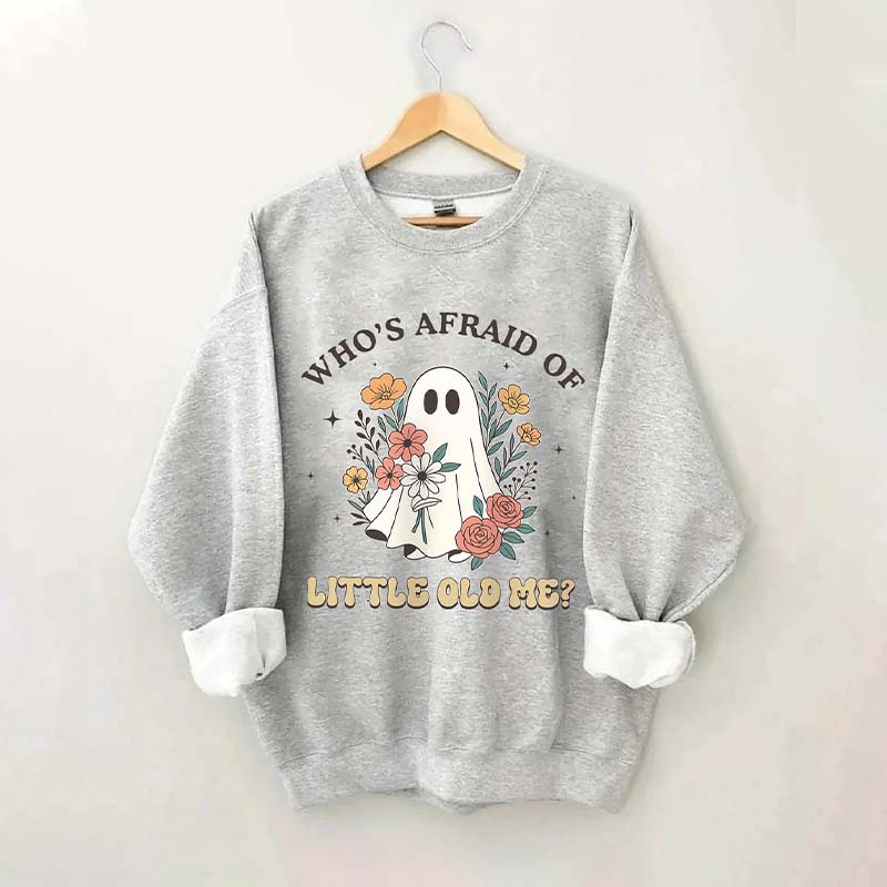 Who Is Afraid Af Little Me Sweatshirt