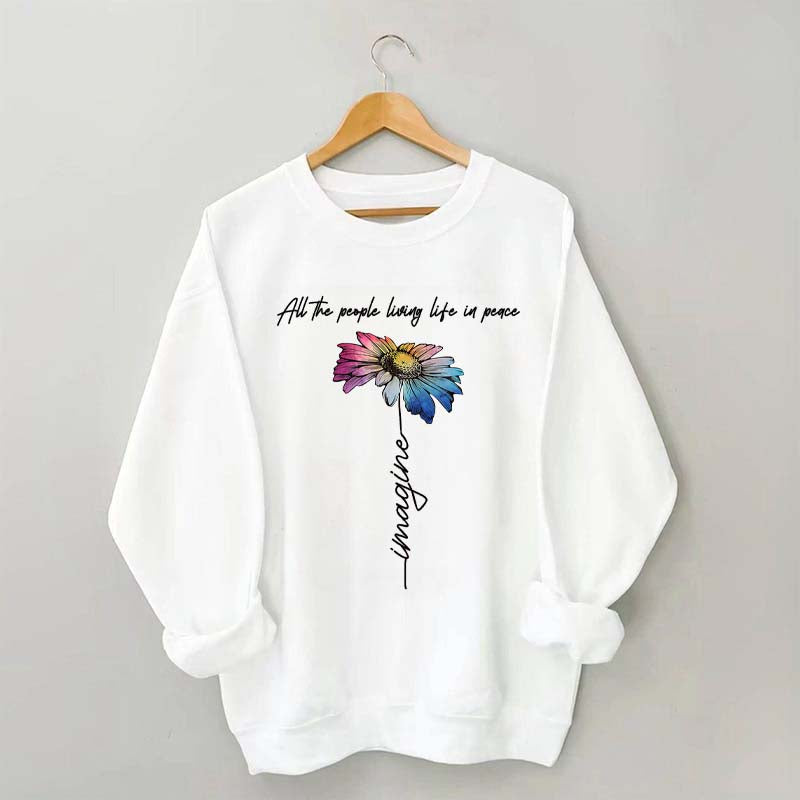 All The People Living Life In Peace Sweatshirt