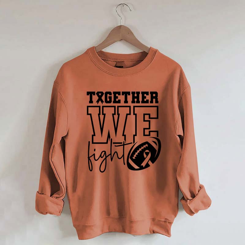 Together We Fight American Football Sweatshirt