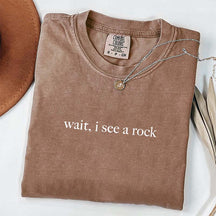 Wait I See A Rock Rockhound T-Shirt