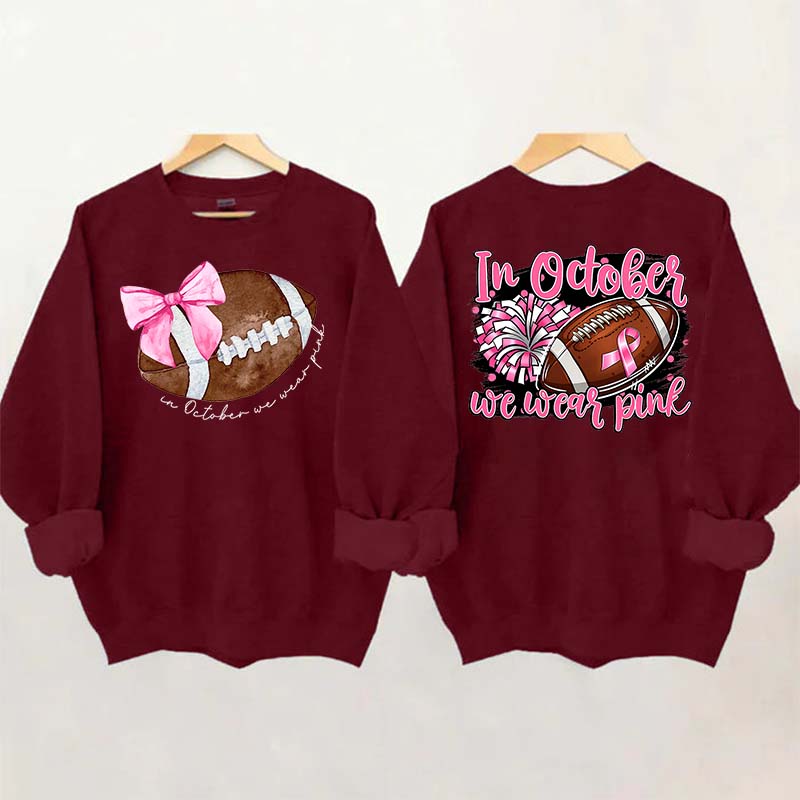 In October We Wear Pink Football Sweatshirt