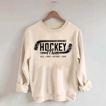 All day Every day Hockey Mom Sweatshirt