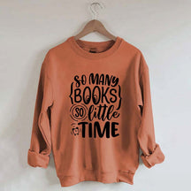 So Many Books So Little Time Nerd Sweatshirt