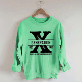 Gen X Raised On Hose Water And Neglect Sweatshirt