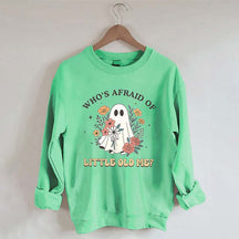Who Is Afraid Af Little Me Sweatshirt