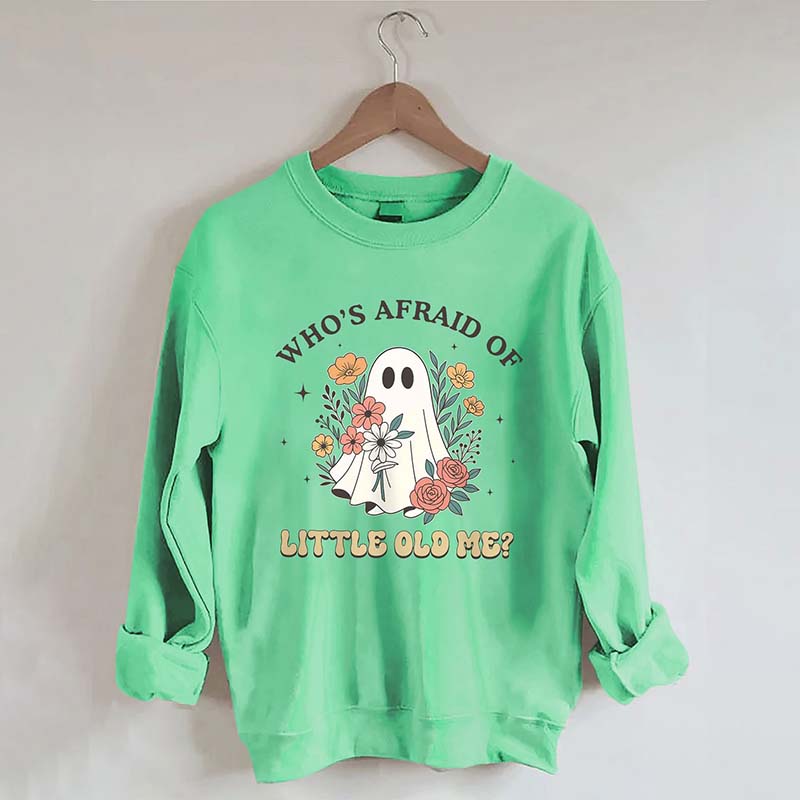 Who Is Afraid Af Little Me Sweatshirt