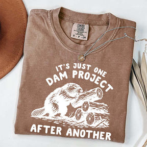 It's Just One Dam Project After Another Funny Beaver T-Shirt