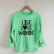 Live Love Woof Sweatshirt