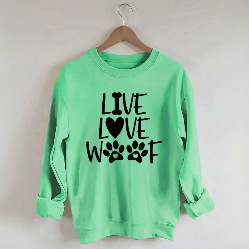 Live Love Woof Sweatshirt