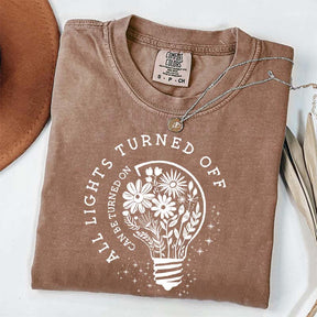 Comfort Colors All Lights Turned Off Can Be Turned On T-Shirt