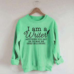 I Am a Writer Novelist Bookworm Sweatshirt