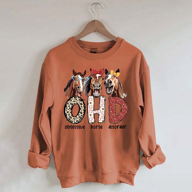 Obsessive Horse Disorder Sweatshirt