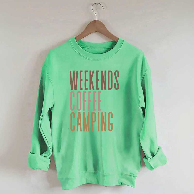 Weekends Coffee Camping Sweatshirt