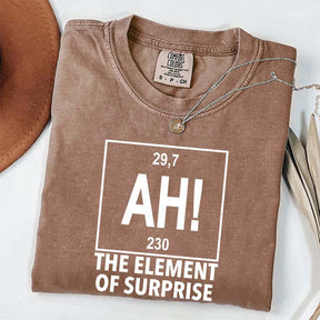 Ah! the Element of Surprise T-Shirt