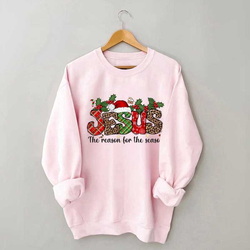 Jesus The Reason For The Season Christmas Sweatshirt