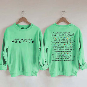 Could I Be Any More Festive Sweatshirt