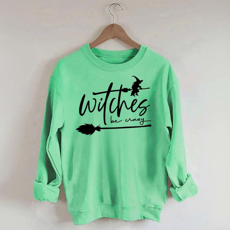 Witches be Crazy Sweatshirt