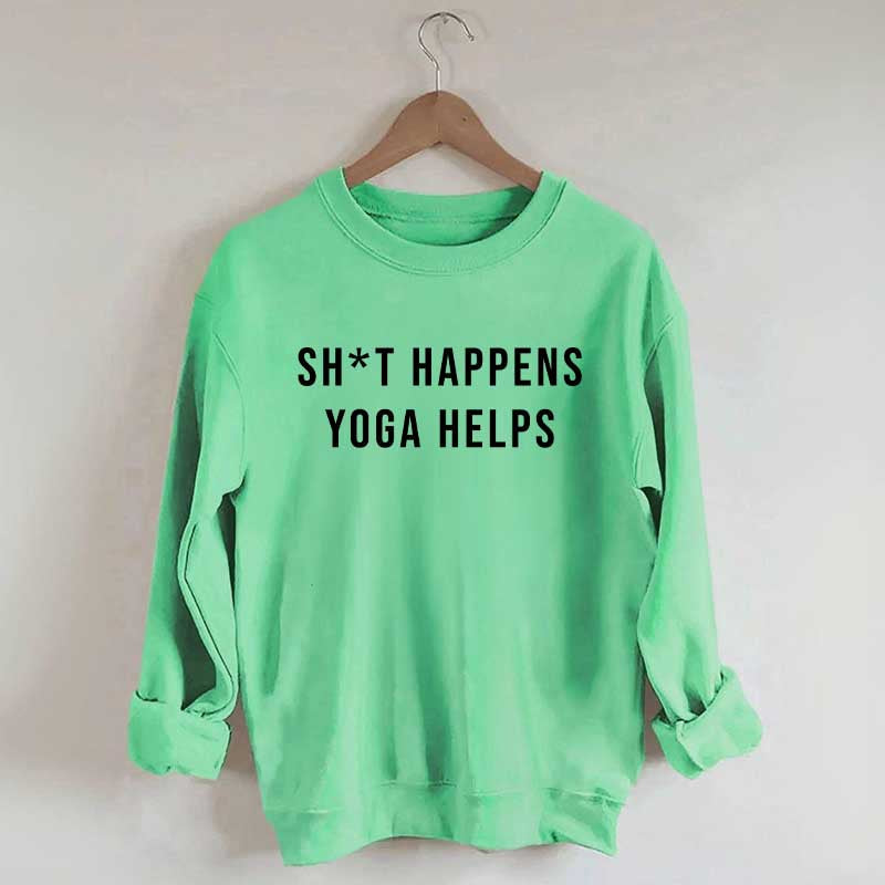Sh*T Happens Yoga Lovers Sweatshirt