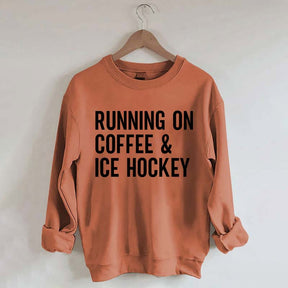 Running On Coffee and Ice Hockey Sweatshirt