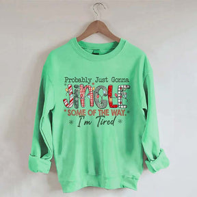 Probably Just Gonna Jingle Some Of The Way I'm Tired Christmas Sweatshirt