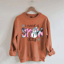 Cute Winter I Need A Snow Day Sweatshirt