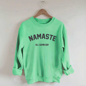 Namaste All Damn Day Sweatshirt