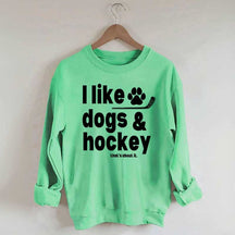 I Like Dogs And Hockey Sweatshirt