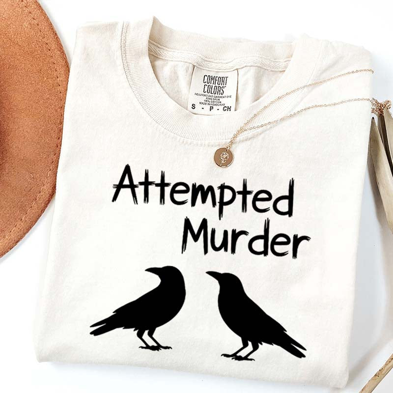 Funny Attempted Murder Crow T-Shirt